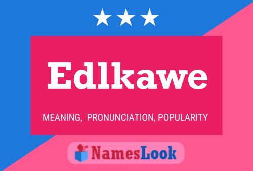 Edlkawe 名字海报