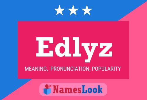 Edlyz 名字海报