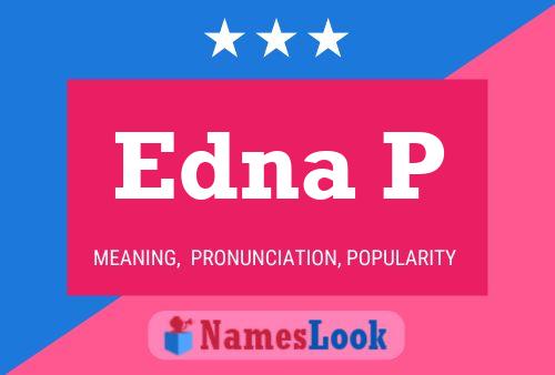 Edna P 名字海报