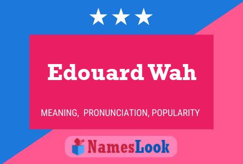 Edouard Wah 名字海报