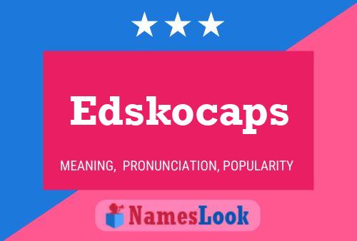 Edskocaps 名字海报