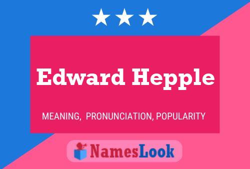 Edward Hepple 名字海报