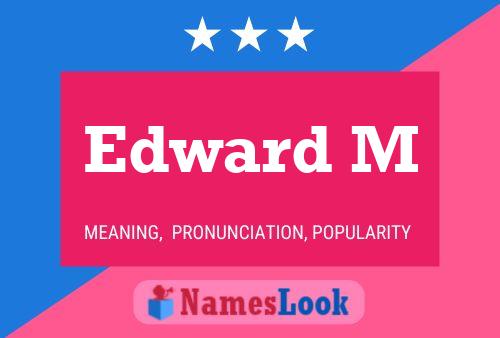 Edward M 名字海报