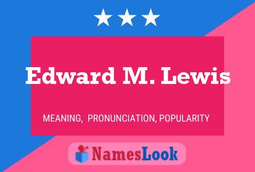 Edward M. Lewis 名字海报