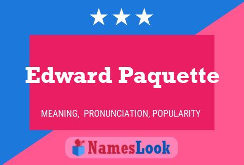 Edward Paquette 名字海报