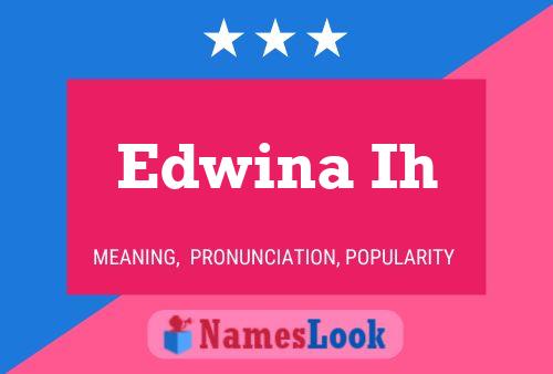 Edwina Ih 名字海报