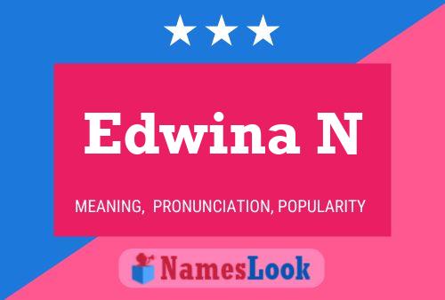 Edwina N 名字海报