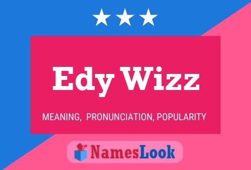 Edy Wizz 名字海报