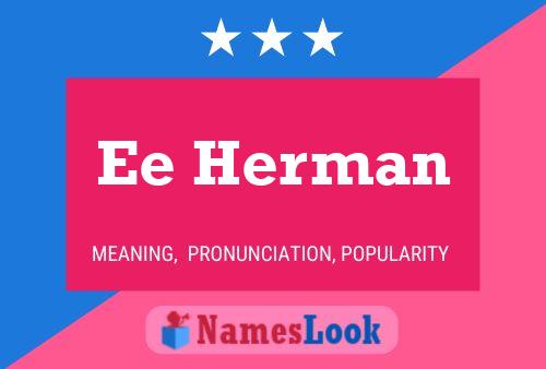 Ee Herman 名字海报