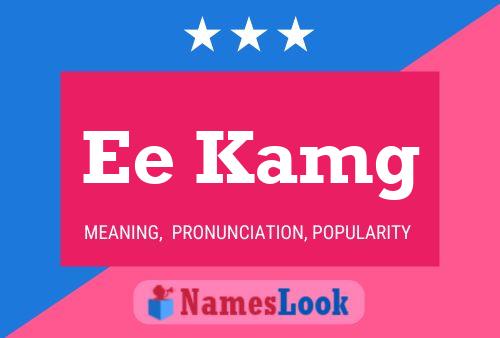 Ee Kamg 名字海报