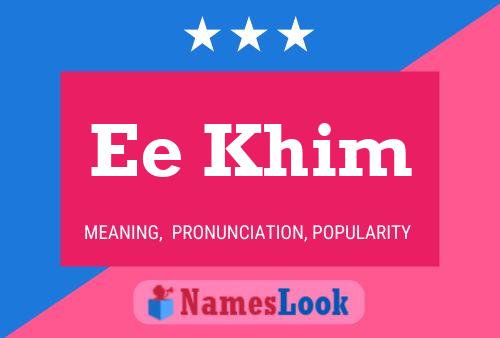 Ee Khim 名字海报