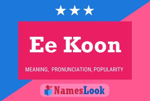 Ee Koon 名字海报