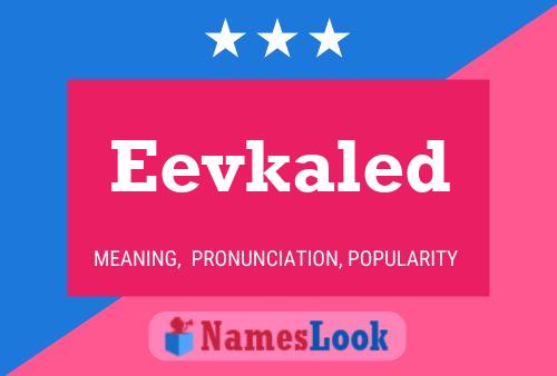 Eevkaled 名字海报