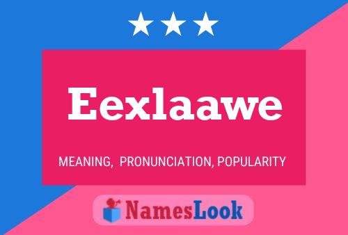 Eexlaawe 名字海报