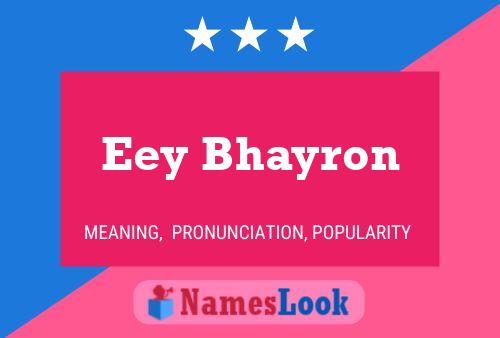 Eey Bhayron 名字海报