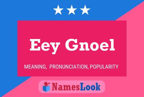 Eey Gnoel 名字海报