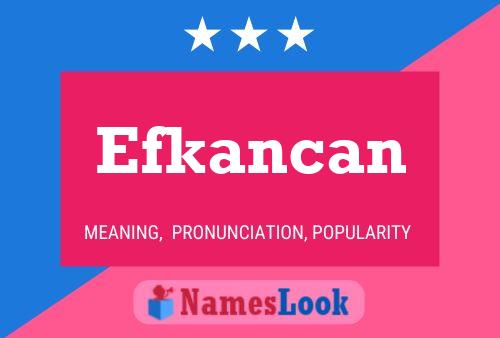 Efkancan 名字海报