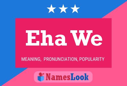 Eha We 名字海报