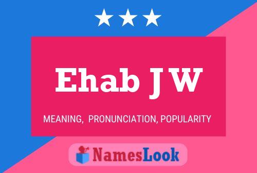 Ehab J W 名字海报