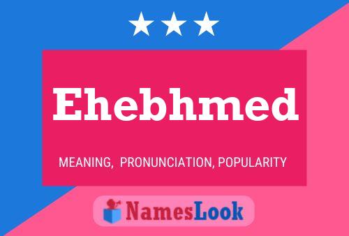 Ehebhmed 名字海报