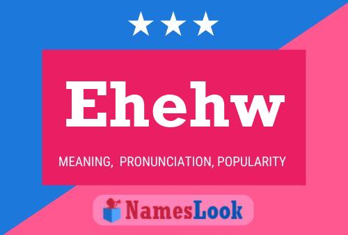 Ehehw 名字海报