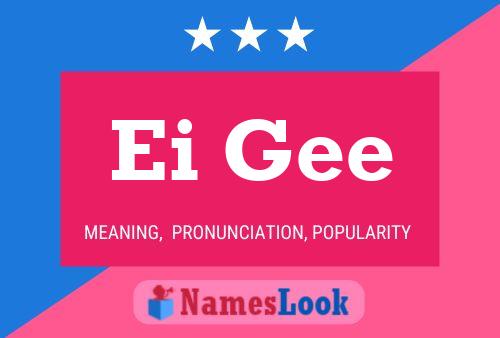 Ei Gee 名字海报