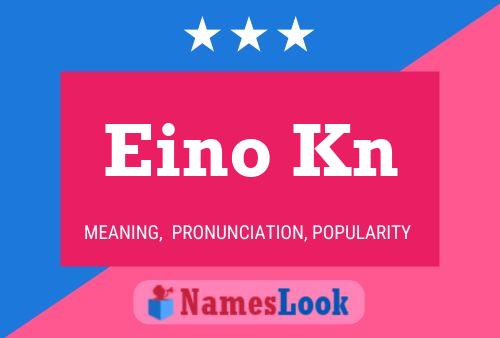 Eino Kn 名字海报