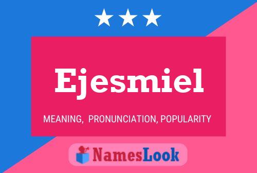 Ejesmiel 名字海报