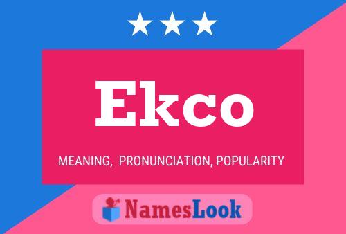 Ekco 名字海报