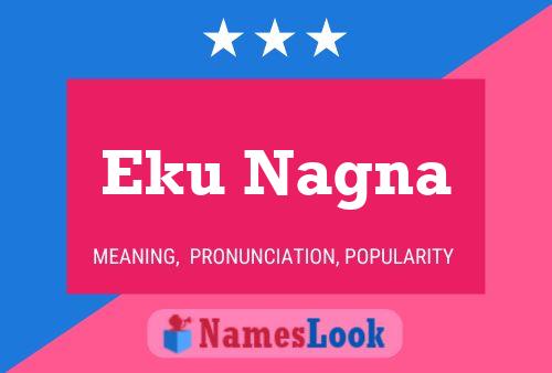 Eku Nagna 名字海报