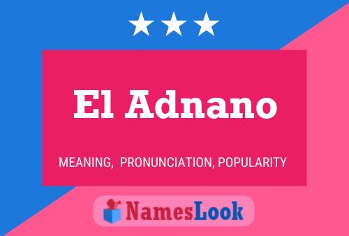 El Adnano 名字海报