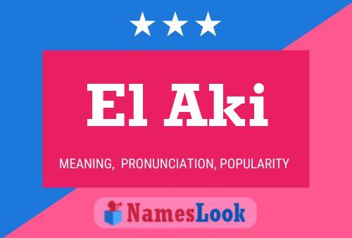 El Aki 名字海报