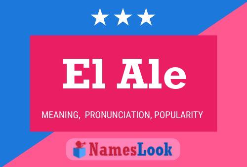 El Ale 名字海报