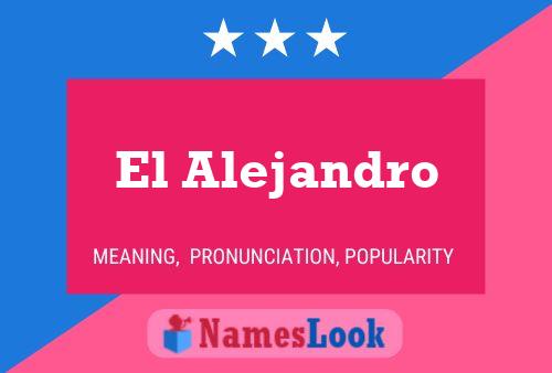 El Alejandro 名字海报