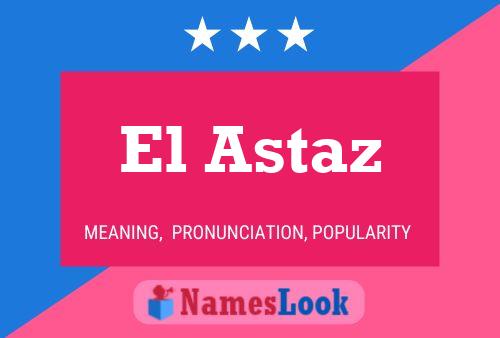 El Astaz 名字海报