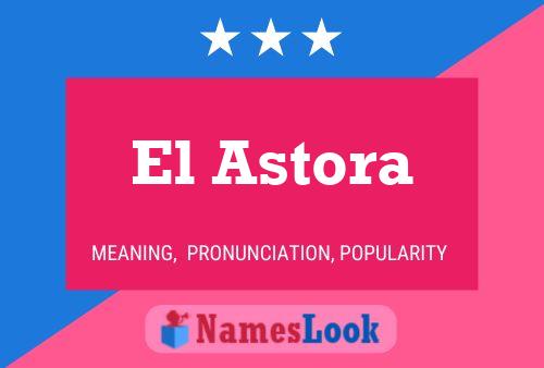 El Astora 名字海报