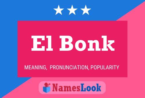 El Bonk 名字海报