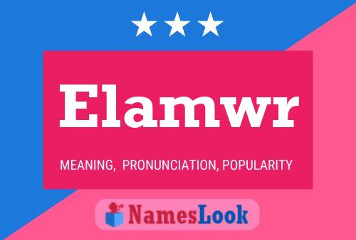 Elamwr 名字海报