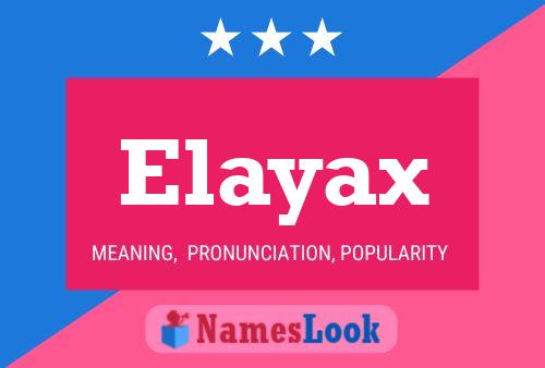 Elayax 名字海报