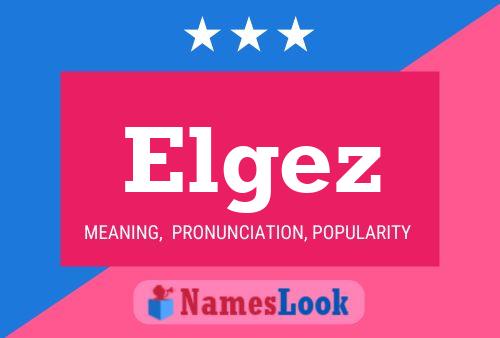 Elgez 名字海报