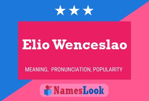 Elio Wenceslao 名字海报