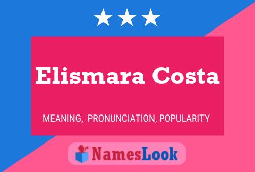 Elismara Costa 名字海报