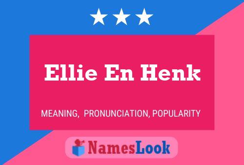 Ellie En Henk 名字海报