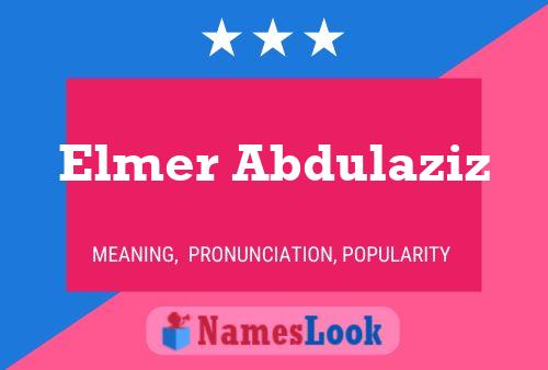 Elmer Abdulaziz 名字海报