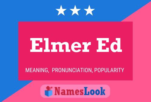 Elmer Ed 名字海报