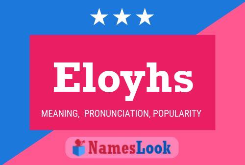 Eloyhs 名字海报