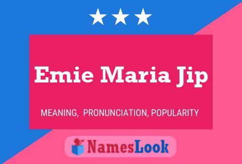 Emie Maria Jip 名字海报