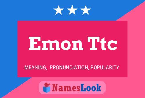 Emon Ttc 名字海报