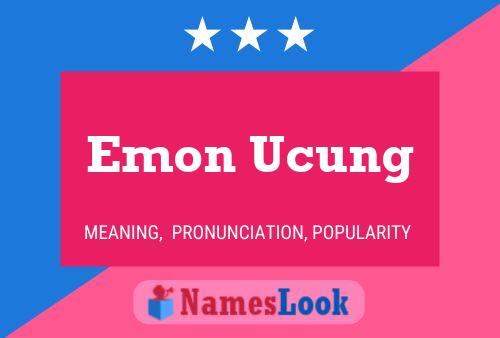 Emon Ucung 名字海报