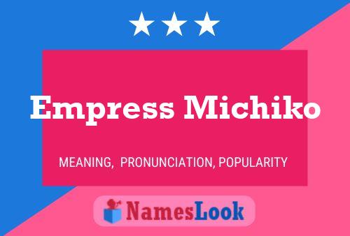 Empress Michiko 名字海报